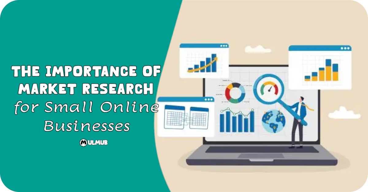 The Importance of Market Research for Small Online Businesses