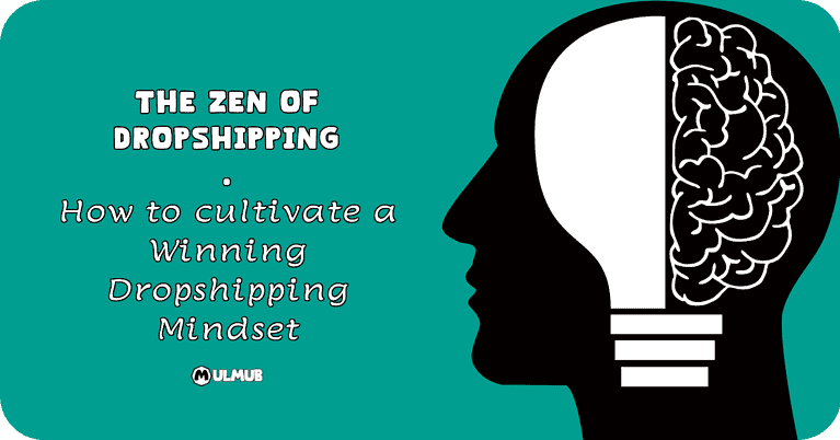 How to cultivate a Winning Dropshipping Mindset