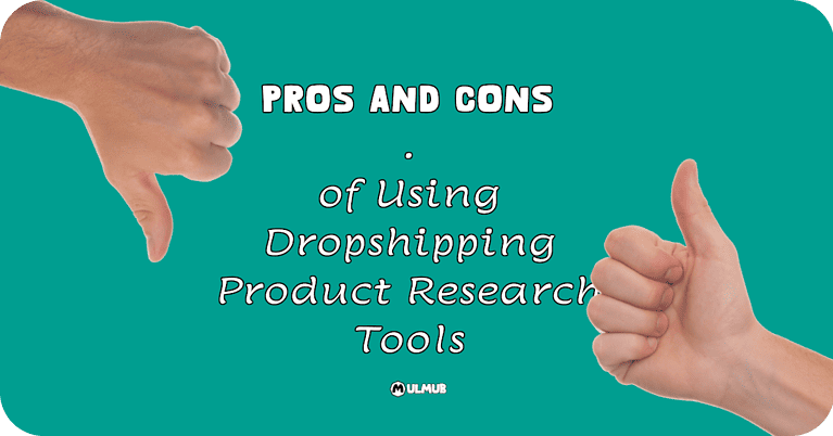 Pros and Cons of Using Dropshipping Product Research Tools