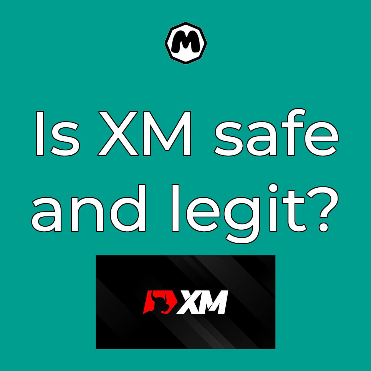 Is XM safe and legit?